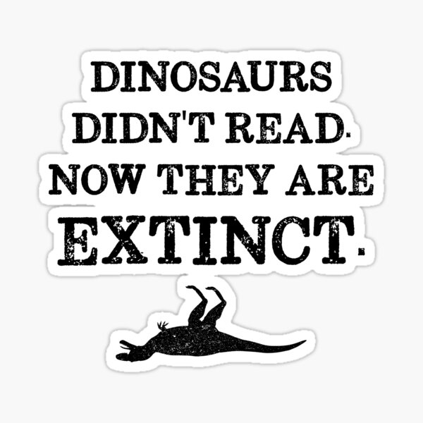 Aperçu de l'œuvre Lecture de livre - dinosaures n'a pas lu. Maintenant ils sont éteints. créée et vendue par inkedtee.