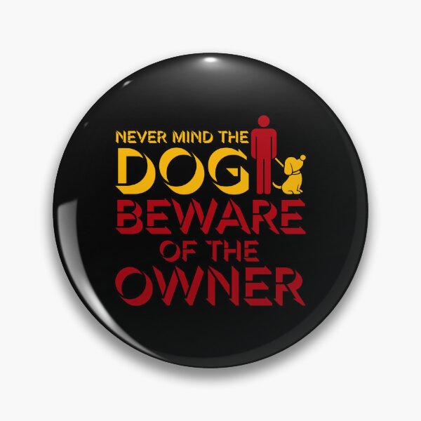 Item preview, Never Mind The Dog Beware Owner Warning Humor designed and sold by shirt-o-mat.