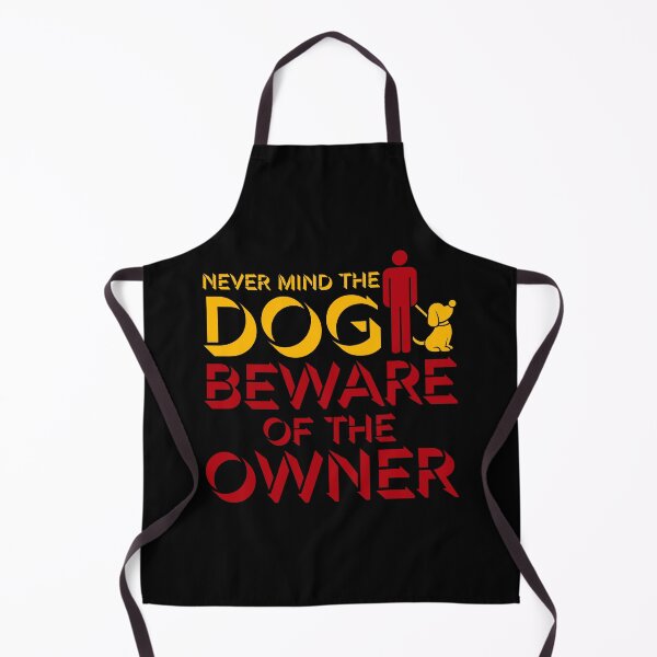 Item preview, Never Mind The Dog Beware Owner Warning Humor designed and sold by shirt-o-mat.