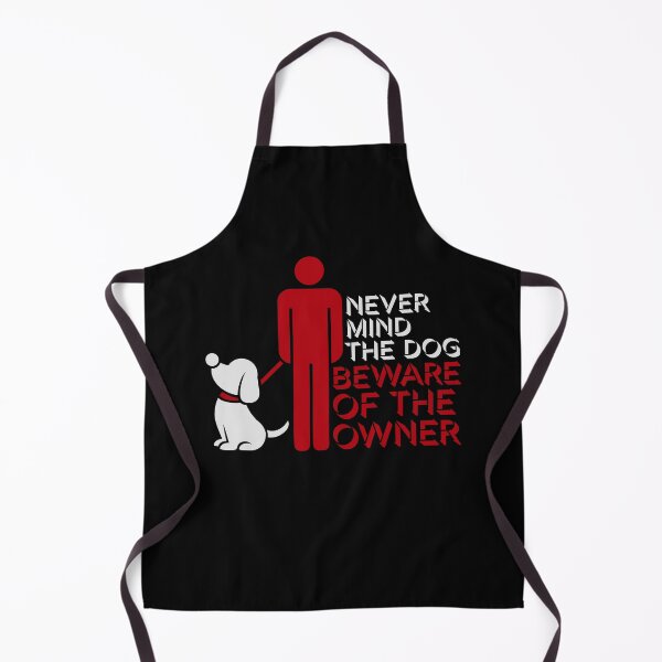 Item preview, Never Mind The Dog Beware Owner Warning Humor designed and sold by shirt-o-mat.