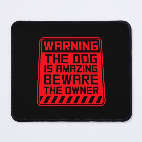 Item preview, Warning Dog Is Amazing Beware Owner Protective Humor designed and sold by shirt-o-mat.