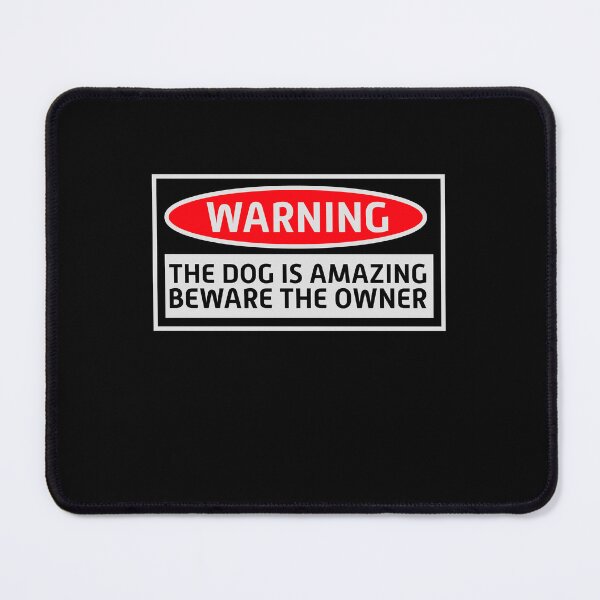 Item preview, Warning Dog Is Amazing Beware Owner Protective Humor designed and sold by shirt-o-mat.