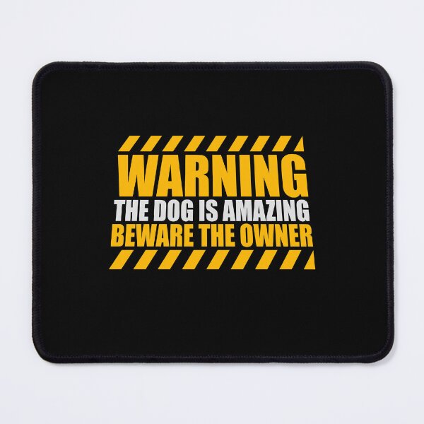Item preview, Warning Dog Is Amazing Beware Owner Protective Humor designed and sold by shirt-o-mat.