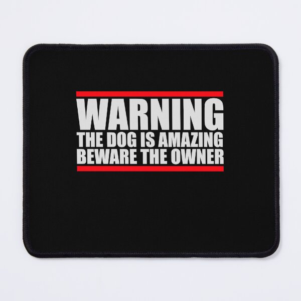 Item preview, Warning Dog Is Amazing Beware Owner Protective Humor designed and sold by shirt-o-mat.