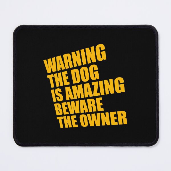 Item preview, Warning Dog Is Amazing Beware Owner Protective Humor designed and sold by shirt-o-mat.
