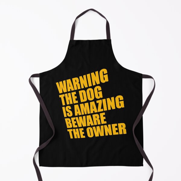 Item preview, Warning Dog Is Amazing Beware Owner Protective Humor designed and sold by shirt-o-mat.