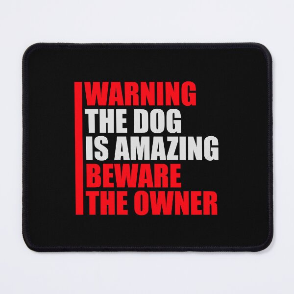 Item preview, Warning Dog Is Amazing Beware Owner Protective Humor designed and sold by shirt-o-mat.