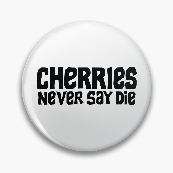 Artikelvorschau, Cherries Never Say Die - AFCB - Schwarzer Text entworfen und verkauft von ChezDezigns.