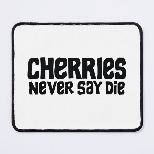 Item preview, Cherries Never Say Die - AFCB - Black Text designed and sold by ChezDezigns.