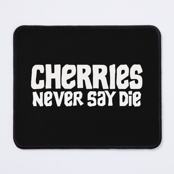 Item preview, Cherries Never Say Die - AFCB - White Text designed and sold by ChezDezigns.
