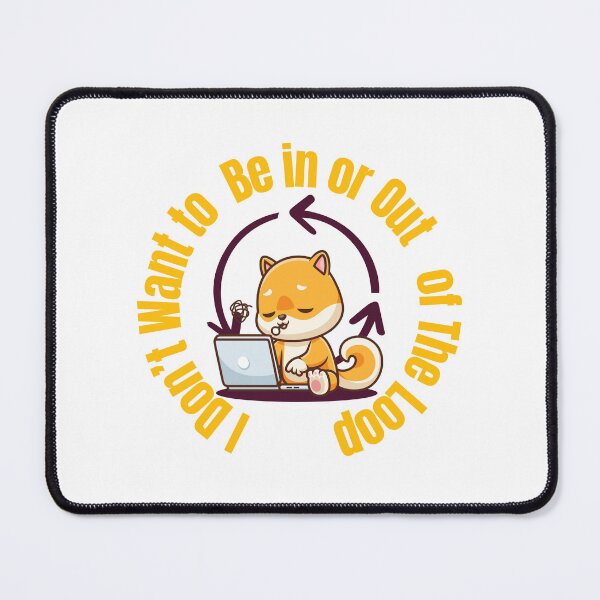 Item preview,  Shiba Inu Working on Laptop | Cute Productivity Loop Dog Design | I don't want to be in or out of the loop designed and sold by luckyhue.