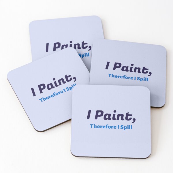 Item preview, I Paint, Therefore I Spill - artistic painting designed and sold by TaurusC95.