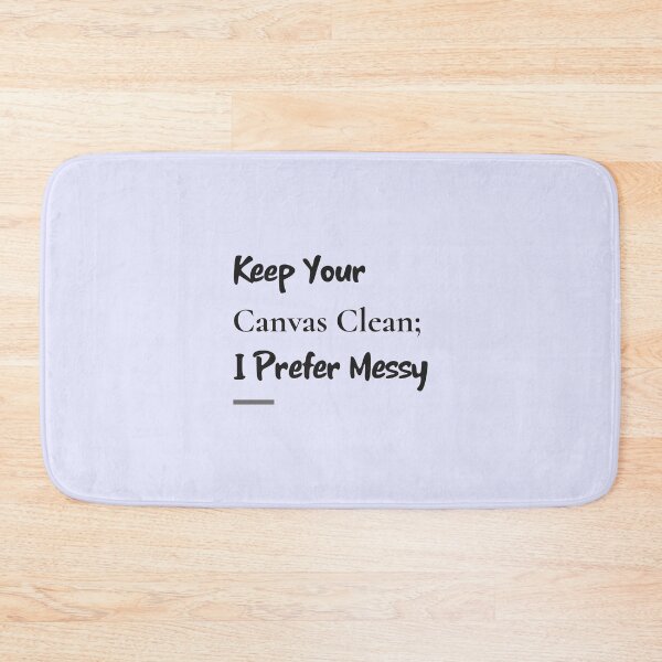Item preview, Keep Your Canvas Clean; I Prefer Messy - artistic painting designed and sold by TaurusC95.