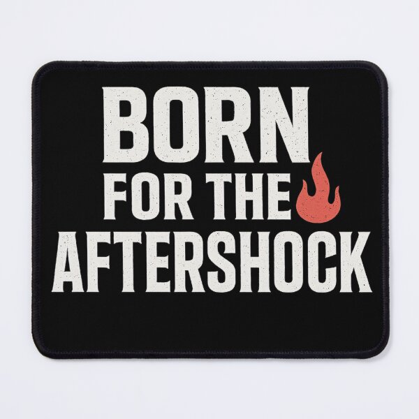 Item preview, Born for the Aftershock designed and sold by Ordinarytees.