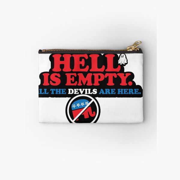 Item preview, Hell is empty. All the Devils are GOP. designed and sold by ThatAngryGhost.