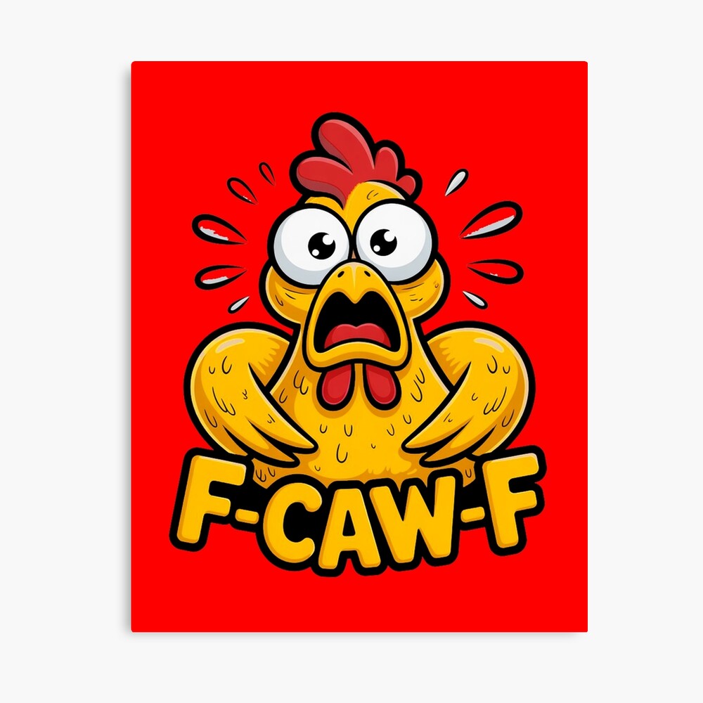 F-Caw-F-Chicken Essential Poster