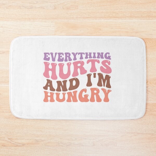 Item preview, Everything Hurts and I'm Hungry designed and sold by artcultreone.