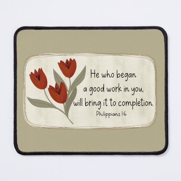 Item preview, He Who Began a Good Work - Phil 1:6 designed and sold by Willow & Grace Designs.