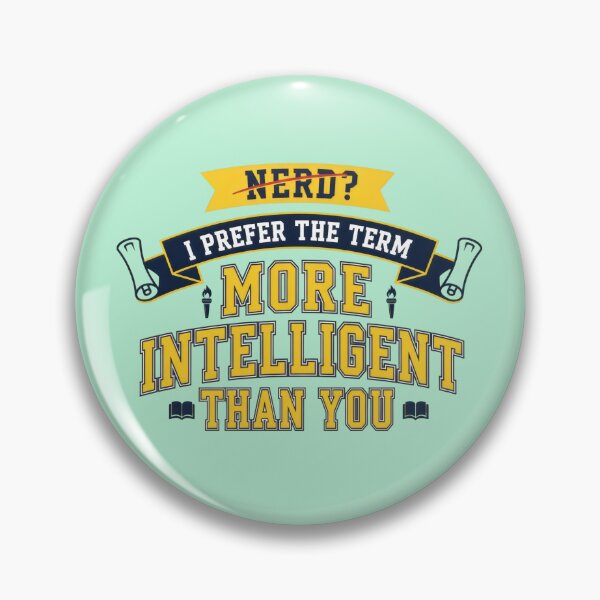 Item preview, Nerd? I prefer the term more intelligent than you designed and sold by DemureArtsy.