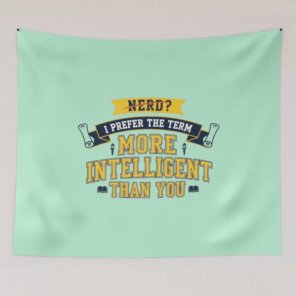 Item preview, Nerd? I prefer the term more intelligent than you designed and sold by DemureArtsy.