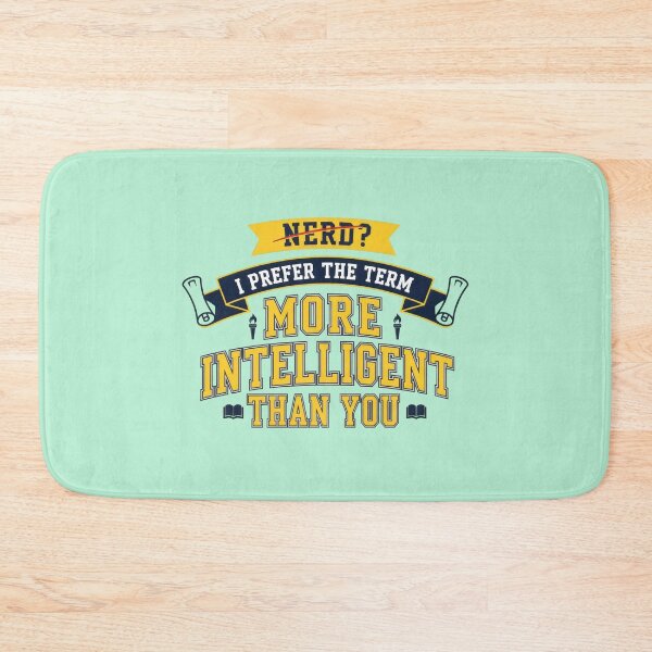 Item preview, Nerd? I prefer the term more intelligent than you designed and sold by DemureArtsy.