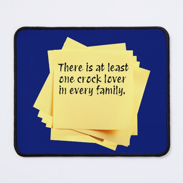 Item preview, STICKY NOTES: There is at least one crock lover in every family. - funny messages food designed and sold by DesignsFromTW-S.