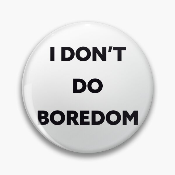 Item preview, I Don’t Do Boredom Bold Minimalist Quote designed and sold by Victor Shadehorn.