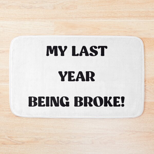 Item preview, My Last Year Being Broke Motivational Money Quote designed and sold by Victor Shadehorn.