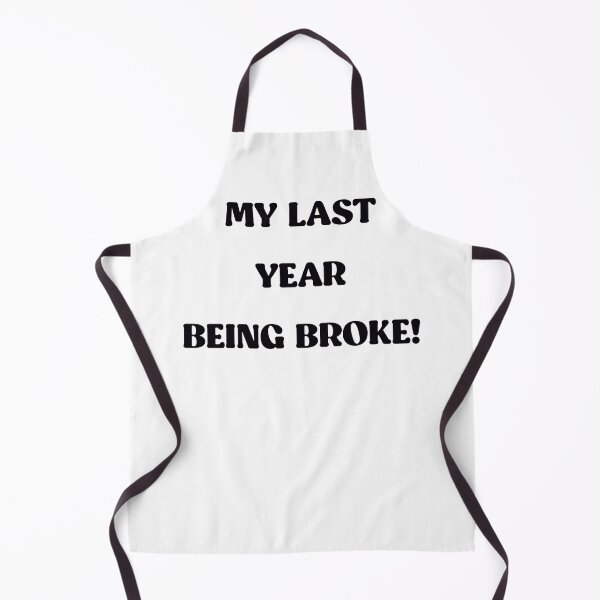 Item preview, My Last Year Being Broke Motivational Money Quote designed and sold by Victor Shadehorn.