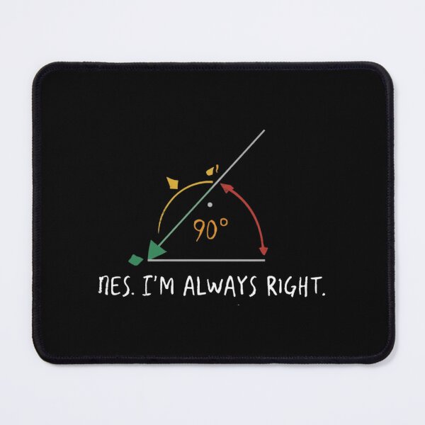 Item preview, Yes, I'm Always Right – Funny Teachers Math Geek T-Shirt designed and sold by MindfulVibesArt.