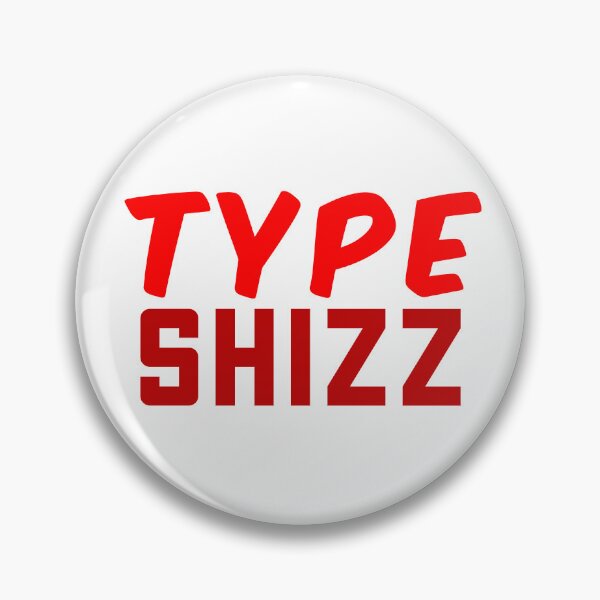 Item preview, Type Shizz, Internet slang Red designed and sold by Memes N Lore .