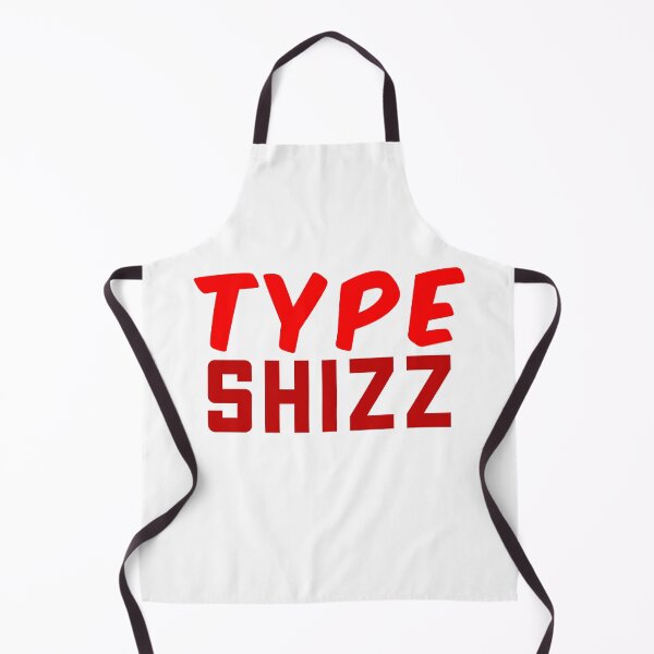 Item preview, Type Shizz, Internet slang Red designed and sold by Memes N Lore .