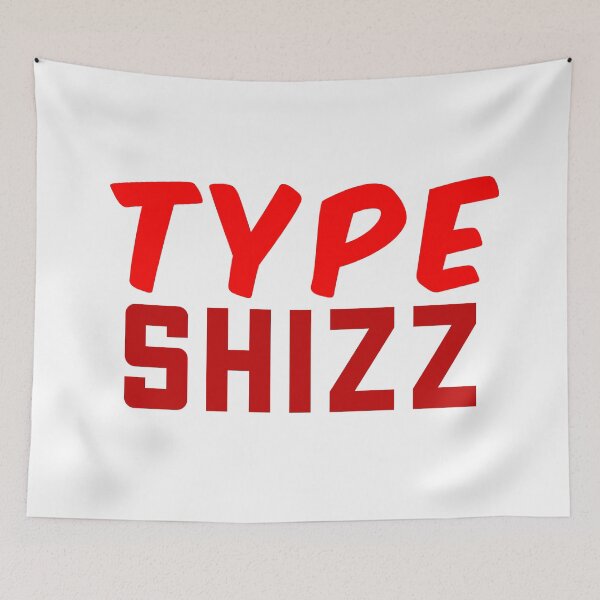 Item preview, Type Shizz, Internet slang Red designed and sold by Memes N Lore .