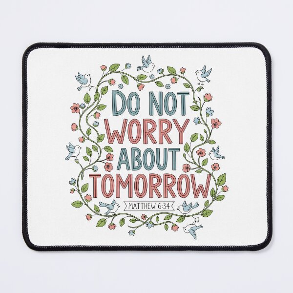 Item preview, Matthew 6:34 Do Not Worry Floral Bible Verse Design. designed and sold by loveandlightrb.