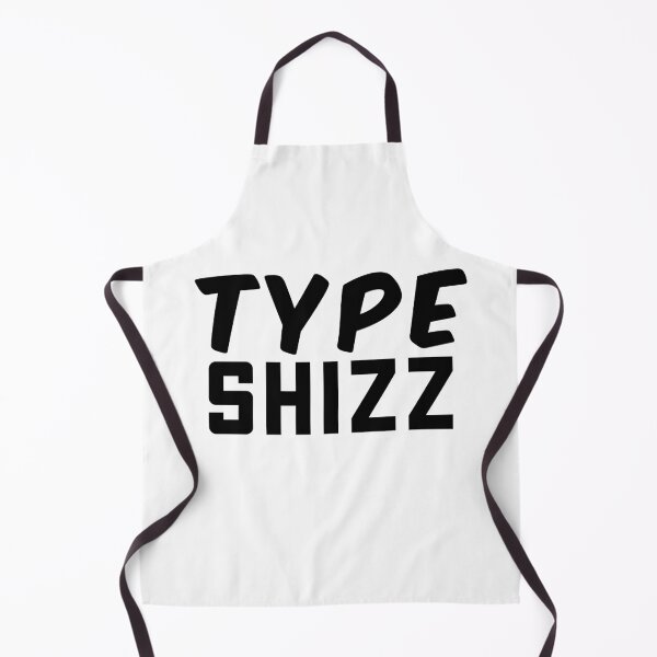 Item preview, Type Shizz, Internet slang designed and sold by Memes N Lore .