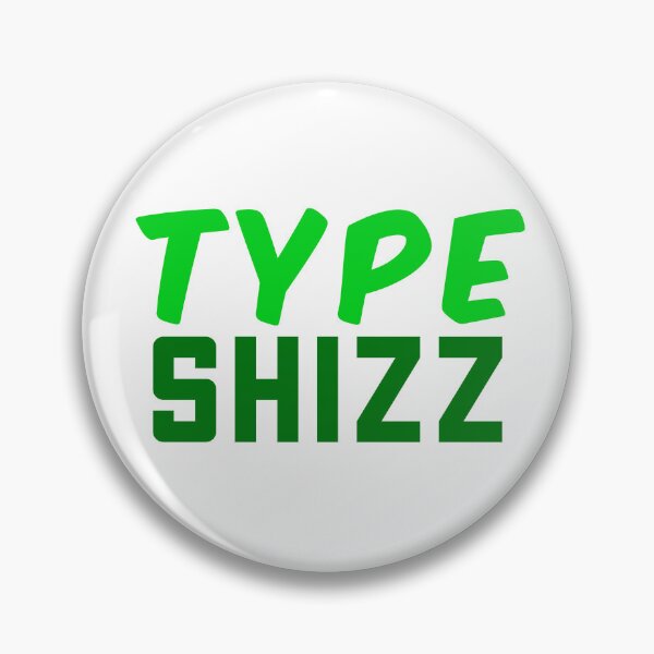 Item preview, Type Shizz, Internet slang Green designed and sold by Memes N Lore .