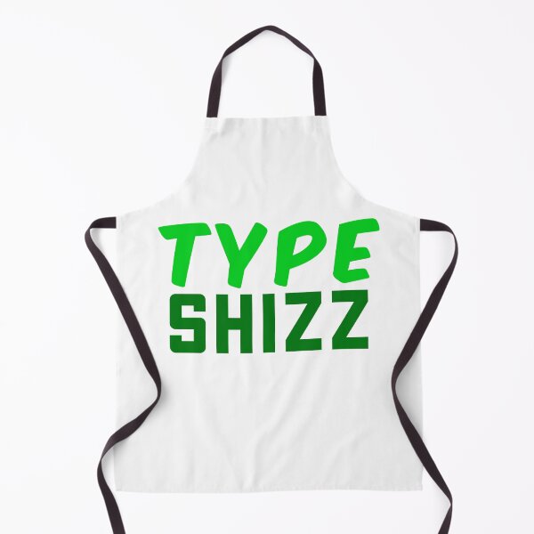 Item preview, Type Shizz, Internet slang Green designed and sold by Memes N Lore .