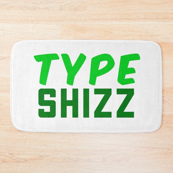 Item preview, Type Shizz, Internet slang Green designed and sold by Memes N Lore .