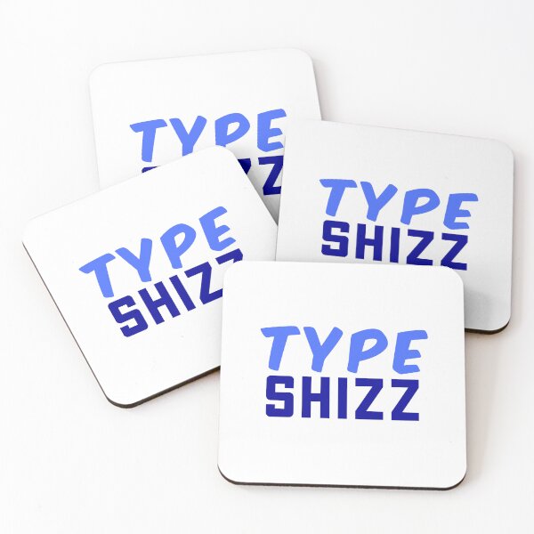 Item preview, Type Shizz, Internet slang Blue designed and sold by Memes N Lore .