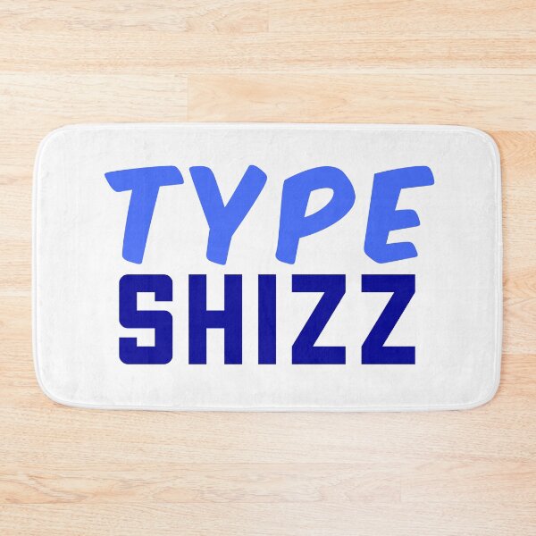 Item preview, Type Shizz, Internet slang Blue designed and sold by Memes N Lore .