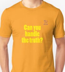 Speak the truth. Unisex T-Shirt