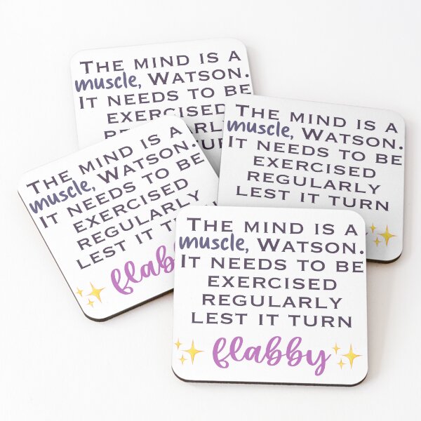 Item preview, Elementary Flabby Quote “The mind is a muscle, Watson. It needs to be exercised regularly lest it turn flabby” designed and sold by Lumennyxart.