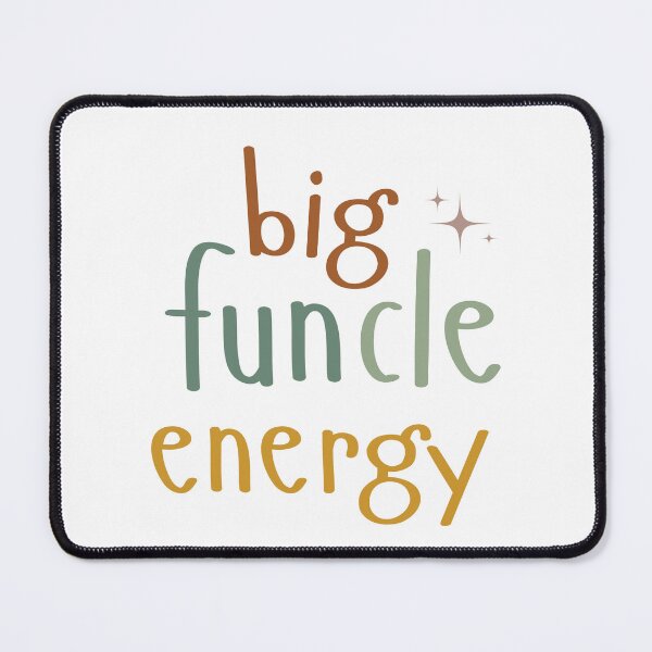 Item preview, Big Funcle Energy, Funny Uncles  designed and sold by faridman.