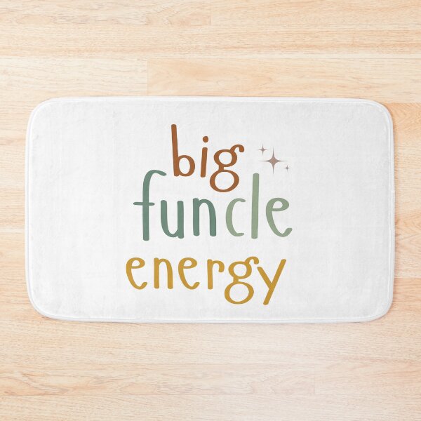 Item preview, Big Funcle Energy, Funny Uncles  designed and sold by faridman.