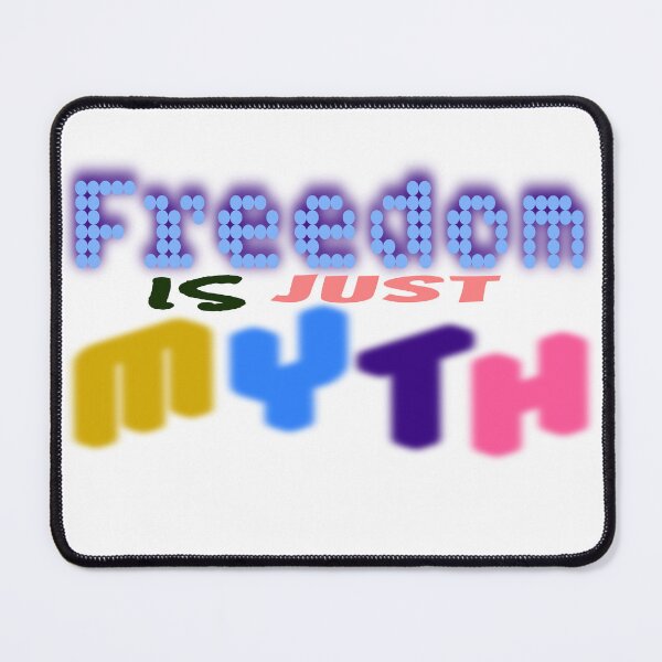 Item preview, Freedom is Just Myth designed and sold by DNC1134.