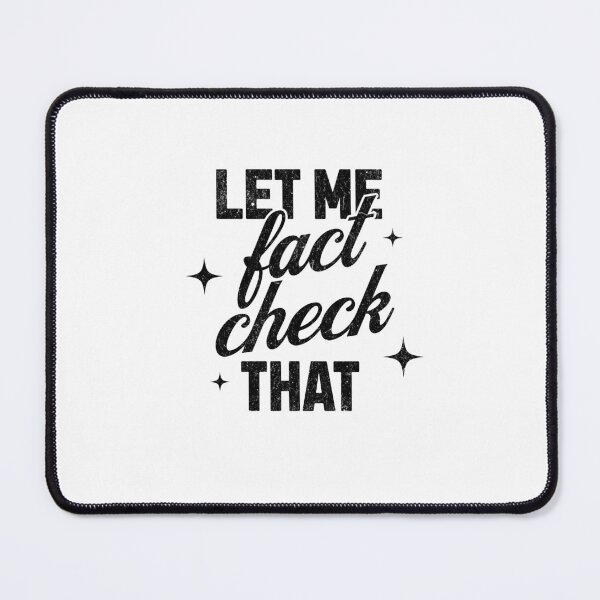 Item preview, Let Me Fact Check That in Black designed and sold by xxroseate.