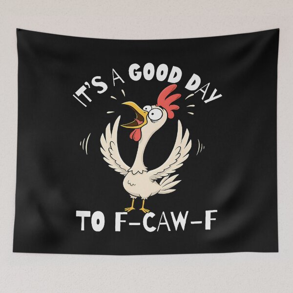 Item preview, It'S A Good Day Funny Fcawf Cursing Cussing Bird Adult Humor designed and sold by merlinnears.