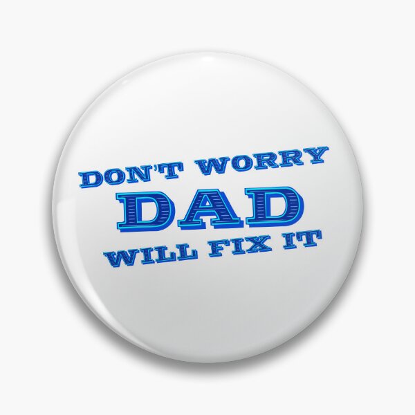 Item preview, Don’t worry, Dad will fix it designed and sold by DaveDanchuk.