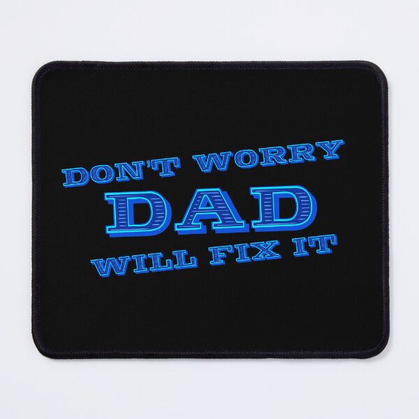 Item preview, Don’t worry, Dad will fix it designed and sold by DaveDanchuk.