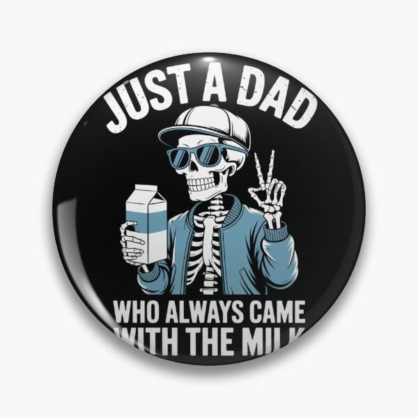 Item preview, Just a Dad Who Always Came Back with the Milk - Funny Skeleton Dad Design designed and sold by Gogetgiggles.